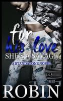 For His Love She's a Savage: A Standalone Novel 1795000465 Book Cover