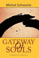 Gateway of Souls: A Kabbalistic Mystery 1462001475 Book Cover