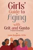 Girls' Guide to Aging with Grit and Gusto: A Memoir & Six Interviews 168433828X Book Cover