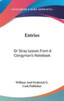 Entries: Or Stray Leaves From A Clergyman's Notebook 1163611158 Book Cover