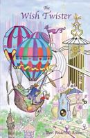 The Wish Twister 0985908955 Book Cover