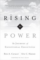 Rising to Power: The Journey of Exceptional Executives 1626341087 Book Cover