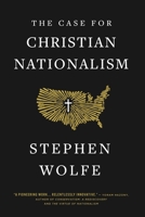 The Case for Christian Nationalism 1957905336 Book Cover