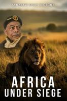 Africa Under Siege 1970577282 Book Cover