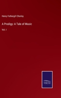 A Prodigy: A Tale of Music: Vol. I 3337088759 Book Cover