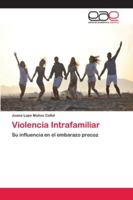 Violencia Intrafamiliar: Su influencia en el embarazo precoz 6202119454 Book Cover