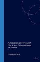 Pastoralists Under Pressure?: Fulbe Societies Confronting Change in West Africa (Social, Economic and Political Studies of the Middle East and Asia) (Social, ... Studies of the Middle East and Asia) 9004113649 Book Cover
