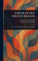 A Book of Old English Ballads 102298019X Book Cover