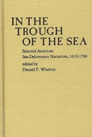 In the Trough of the Sea: Selected American Sea-Deliverance Narratives, 1610-1766 (Contributions in American Studies) 0313208700 Book Cover