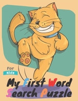 My First Word Search Puzzle.: Kids Activity Book for kids Ages 4-10, Word Searches workbook, Funny word search, Animal activity book, Science word s B087SFZ6P2 Book Cover