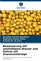 Bewässerung mit salzhaltigem Wasser und Kalium auf Guavenunterlage (German Edition) 6207700686 Book Cover