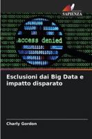 Esclusioni dai Big Data e impatto disparato (Italian Edition) 6203919217 Book Cover