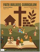 FAITH BUILDERS CURRICULUM: Ages 4-12 Student Edition | Volume 1- First Quarter (Faith Builders Sunday School Curriculum) 1964351332 Book Cover