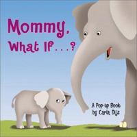 Mommy, What If...? 0689846924 Book Cover