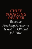Chief sourcing officer Because Freaking Awesome Is Not An Official Job Title: Career journal, notebook and writing journal for encouraging men, women and kids. A framework for building your career. 1691043958 Book Cover