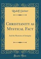 Das Christentum als mystische Tatsache und die Mysterien des Altertums 1533457891 Book Cover