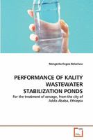Performance of Kality Wastewater Stabilization Ponds 3639354656 Book Cover
