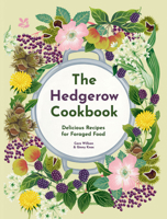 The Hedgerow Cookbook: Delicious Recipes for Foraged Food 191165733X Book Cover