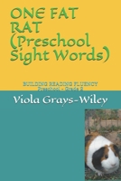 ONE FAT RAT (Preschool Sight Words): BUILDING READING FLUENCY Preschool - Grade 2 B095WMH7LC Book Cover