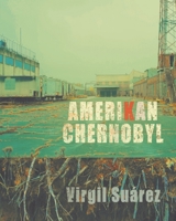AMERIKAN CHERNOBYL B0BZFP47VP Book Cover
