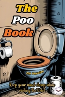 The Poo Book: Puzzles and Trivia To Teep You Busy While You Poop. A Book With Funny Jokes, Sudoku, Mazes, Word Searches, Crossword Puzzles and More. Bathroom Joke Book. 8396962286 Book Cover