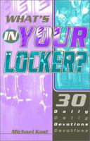 What's In Your Locker?: 30 Day Devotions (What You Own Says a Lot about You) 0784712530 Book Cover