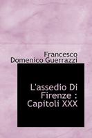 L'Assedio Di Firenze: Capitoli XXX 1115637002 Book Cover