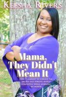 Mama They Didn't Mean It 0989145786 Book Cover