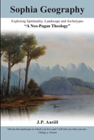 Sophia Geography: Exploring Spirituality, Landscape and Archetypes 047326286X Book Cover