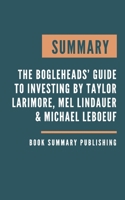 Summary: The Bogleheads' Guide to Investing - Contrarian advice that provides the first step on the road to investment success by Taylor Larimore, Mel Lindauer & Michael LeBoeuf. B085KRP7MV Book Cover