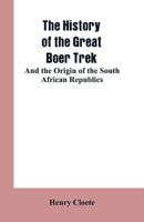 The History of the Great Boer Trek 9353602092 Book Cover