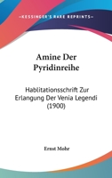 Amine Der Pyridinreihe: Hablitationsschrift Zur Erlangung Der Venia Legendi (1900) 1160783152 Book Cover