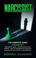 Narcissist: The Complete Guide: 2 books in 1: Narcissistic Abuse + Cognitive Behavioral Therapy. How to disarming the Narcissist and healing from anxiety and depression B086FWQZF3 Book Cover