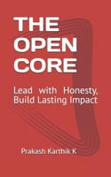 The Open Core: Lead with Honesty, Build Lasting Impact B0GBTP8WXS Book Cover