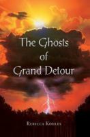 The Ghosts of Grand Detour 0595339026 Book Cover