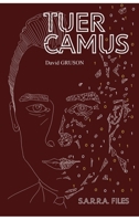 Tuer Camus: S.A.R.R.A. Files (French Edition) 2490163884 Book Cover