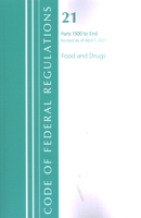 Code of Federal Regulations, Title 21 Food and Drugs 1300-End, Revised as of April 1, 2021 1636718418 Book Cover