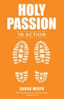 Holy Passion: In Action 1512767743 Book Cover