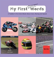 My First Words - Motorsport: A Toddler's First Word Book About Cars, Racing and Speed 8785426016 Book Cover