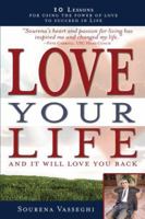 Love Your Life and It Will Love You Back 0979136903 Book Cover