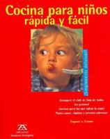 Cocina para ninos rapida y facil/Quick and easy meals for children: Simplemente delicioso! 8484181677 Book Cover