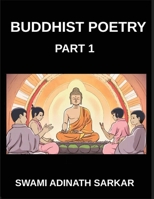 Buddhist Poetry (Part 1)- The Dharma of Verse, Buddhist Wisdom in Poetic Form, Spiritual Poems for Inner Peace and Reflection, Enlightenment in Rhyme, A Journey Through Buddhist Poetic Traditions B0GMQ5C1YP Book Cover