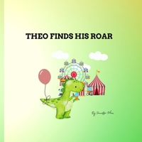 Theo Finds His Roar B0BT25MS5B Book Cover