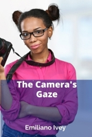 The Camera's Gaze: Analyzing Perspective and Point of View in Narrative Films B0F6TGCWB4 Book Cover