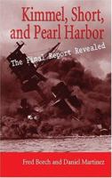 Kimmel, Short, and Pearl Harbor: The Final Report Revealed 1591140900 Book Cover