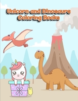 Unicorn and Dinosaurs Coloring Books: Horse and Dinosaur Activity Book For Toddlers and Adult Age, Childrens Books Animals For Kids Ages 3 4-8 1670135594 Book Cover