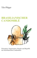 Brasilianischer Candomblé: Prinzipien, Organisation, Rituale und Begriffe des brasilianischen Candomblés 3347263685 Book Cover