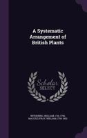 A Systematic Arrangement of British Plants 1018606629 Book Cover