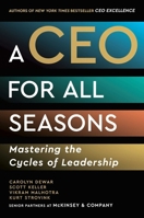 A CEO for All Seasons: Mastering the Cycles of Leadership 1668098342 Book Cover