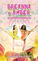 Breanna and Amber: Help Each Other Achieve Their Dreams 1469164108 Book Cover